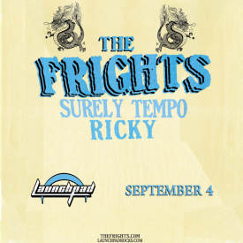 The Frights * Surely Tempo * Ricky Flyer