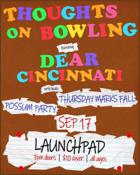Thoughts on Bowling * Dear Cincinnati * Thursday Marks Fall * Possum Party Flyer