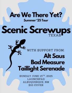 Scenic Screwups * Alt Saus * Bad Measure * Taillight Serenade  Flyer