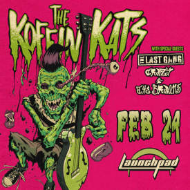 Koffin Kats * The Last Gang * Crazy & The Brains  Flyer