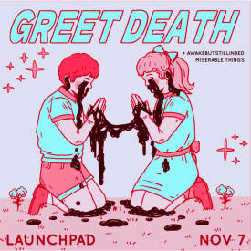 Greet Death * Awakebutstillinbed * Miserable Things  Flyer