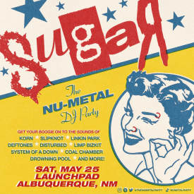 Sugar: The Nu Metal Party  Flyer