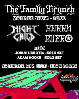 The Family Brunch! - Night Child * Sorry Guero * Josué Urrutia (Solo) * Adam Hooks (Solo) Flyer