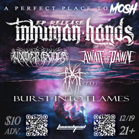 Inhuman Hands * Under Exile * Await The Dawn * Taj * Burst Into Flames Flyer