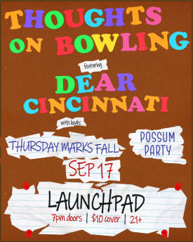 Thoughts on Bowling * Dear Cincinnati * Thursday Marks Fall * Possum Party Flyer