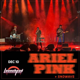 Ariel Pink * SNDWAVS Flyer