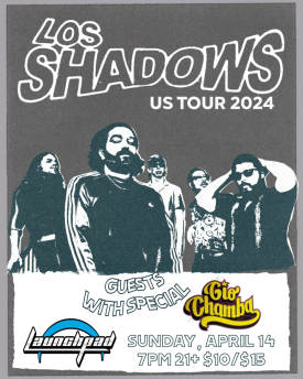 Los Shadows & Gio Chamba Live at Launchpad Flyer