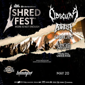 Obscura  Atheist  Origin  Decrepit Birth  Fractal Universe venue change