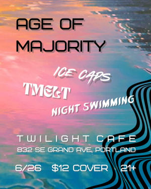 Age of Majority w Ice Caps Tmelt Night Swimming