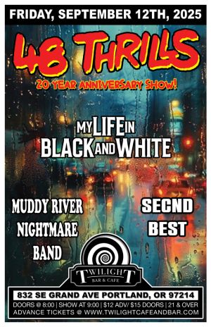 48 Thrills20 Year Anniversary Showw My Life in Black and White Muddy River Nightmare Band Secnd Best