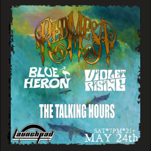 Red Mesa  Blue Heron  Violet Rising  The Talking Hours
