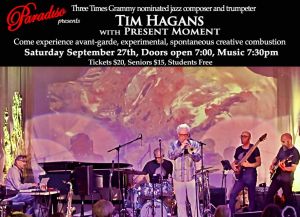 Three Times Grammy Nominated jazz composer and trumpeter Tim Hagans With Present Moments