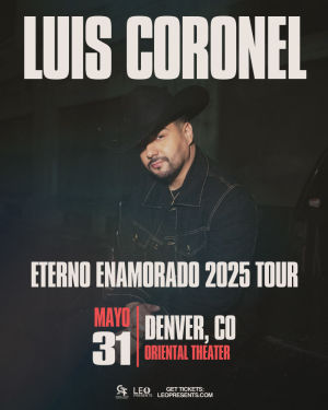 Luis Coronel ETERNO ENAMORADO 2025 TOUR in Denver