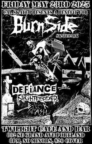 Cal Skate PresentsA Burnside Skate Park Benefitw Defiance Nightfeeder Back Slash