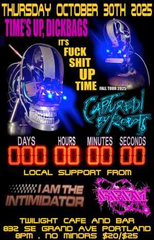 Captured By Robots w I Am The Intimidator RPDM