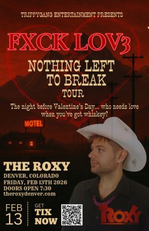 FXCK LOV3  Nothing Left to Break Tour