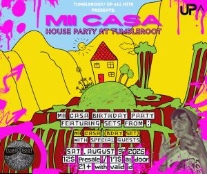 MII CASAs HOUSE PARTY AT TUMBLEROOT