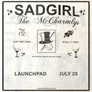 SadGirl  The McCharmlys  The High Curbs 