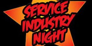 SERVICE INDUSTRY NIGHT