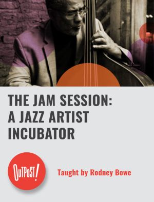 Oct 6Nov 24 THE JAM SESSION A JAZZ ARTIST INCUBATOR