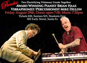 Two Electrifying Visionary Greats Together  Award Winning Pianist Brian Haas VibraphonistPercussionist Mike Dillon