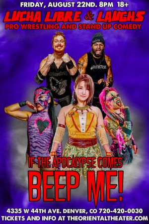 Lucha Libre amp Laughs If The Apocalypse Comes Beep Me