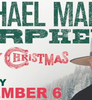 RESCHEDULE FROM DEC 6th 2022* Cowboy Christmas Special with Michael Martin Murphey