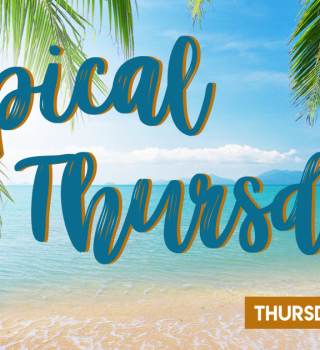 Tropical Thursdays