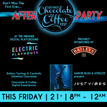 Chocolate & Coffee Fest After Party at The Electric Playhouse, Sponsored by  Baileys Albuquerque @ Electric Playhouse 2023-04-07 20:00:00