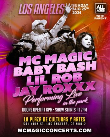 MC Magic, Baby Bash, Lil Rob Los Angeles @ La Plaza De
