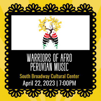 Warriors of Afro-Peruvian Music - April 22, 2023, 7:00 pm