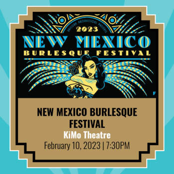 New Mexico Burlesque Festival 2023 - February 10, 2023, 7:30 pm