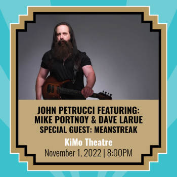 John Petrucci Featuring: Mike Portnoy & Dave LaRue - November 1, 2022, 8:00 pm