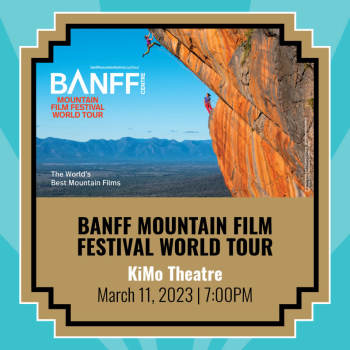 Banff Mountain Film Festival World Tour Day 2 March 11, 2023 - March 11, 2023, 7:00 pm