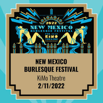 New Mexico Burlesque Festival 2022 - February 11, 2022, 7:30 pm