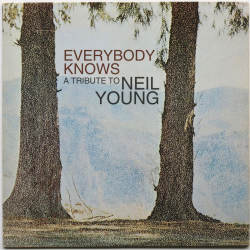 EVERYBODY KNOWS - A TRIBUTE TO NEIL YOUNG