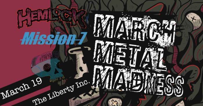 March Metal Madness with Hemlock, Mission 7 and Mary Annett 