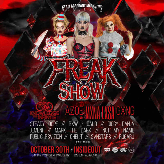 FREAK SHOW featuring    KNOWLEDGE the INFINITE * AZOE * MONA LXSA GANG *  STEADY DOPE *  RXW-GAUD *  DIGGY DANJA