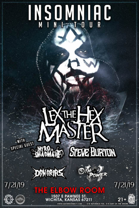 Lex The Hex Master Insomniac Mini Tour The Elbow Room Wichita Ks July 21st 2019 8 00 Pm