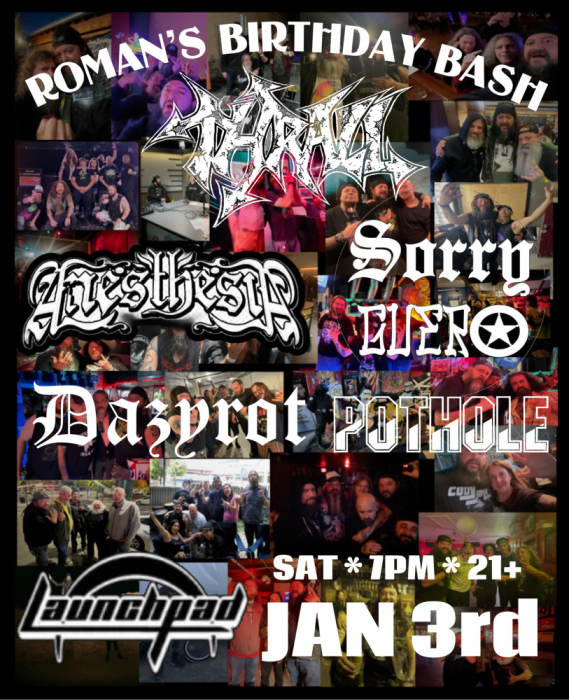 Romans Birthday Bash! - THRALL * ANESTHESIA * SORRY GUERO * DAZEYROT * POTHOLE