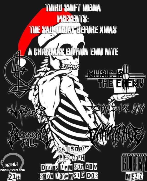 The Sad-urday before Christmas          Dakota Ave * Vow of Violence * One Last Summer * Music is the Enemy *Cousin Ivy * Blossoms Fall