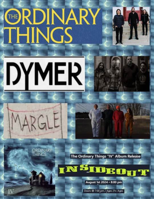 The Ordinary Things * Dymer * Margle