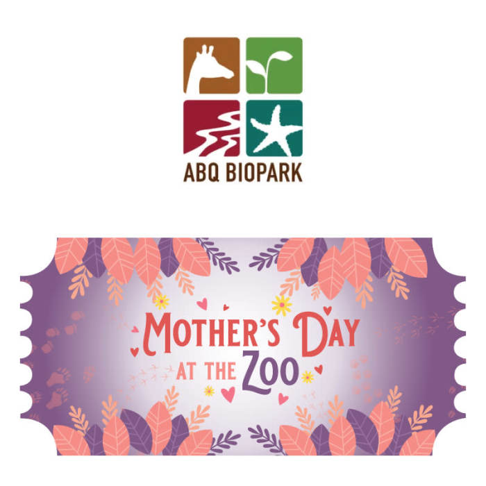 Mother's Day at the Zoo NMBPS MEMBERS Enter your membership ABQ