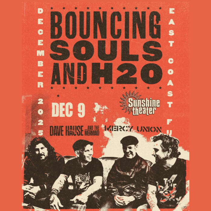 The Bouncing Souls * H2O * Dave Hause & The Mermaid * Mercy Union