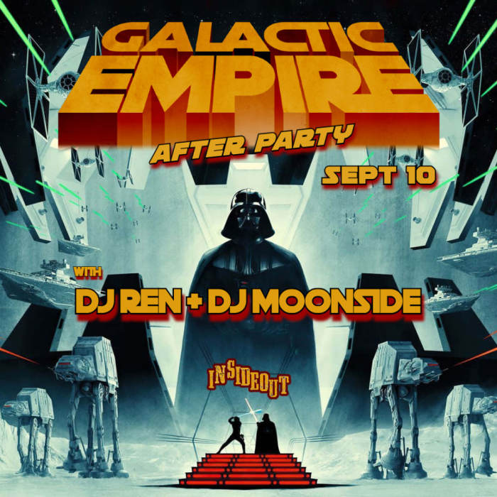 Galactic Empire After Party with DJ Ren + DJ Moonside!
