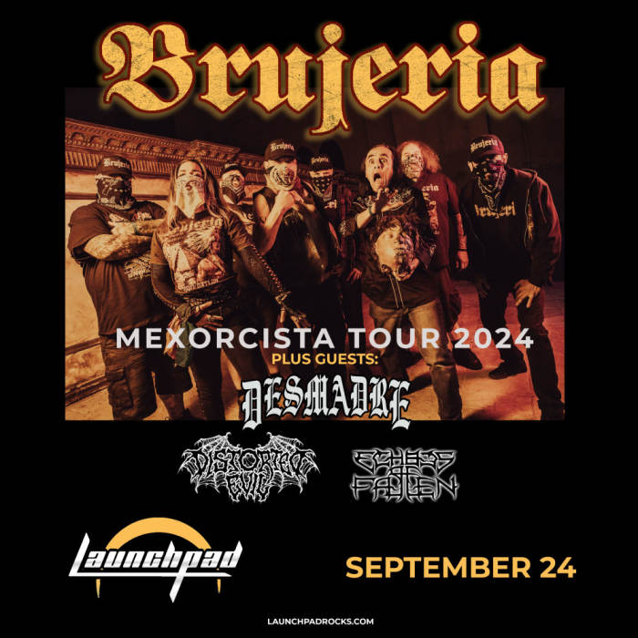 *** CANCELED *** Brujeria * Desmadre * Distorted Evil * Echoes of Fallen