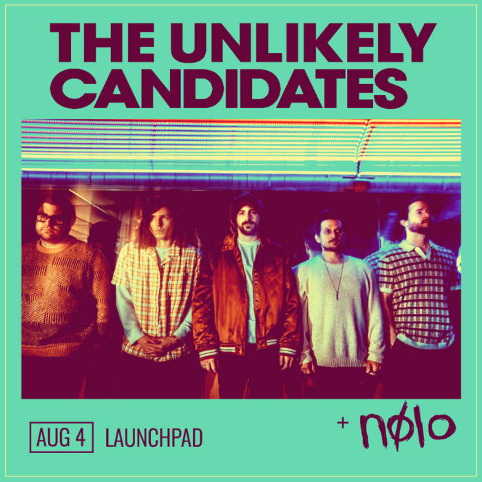 *** CANCELED *** The Unlikely Candidates * Nolo