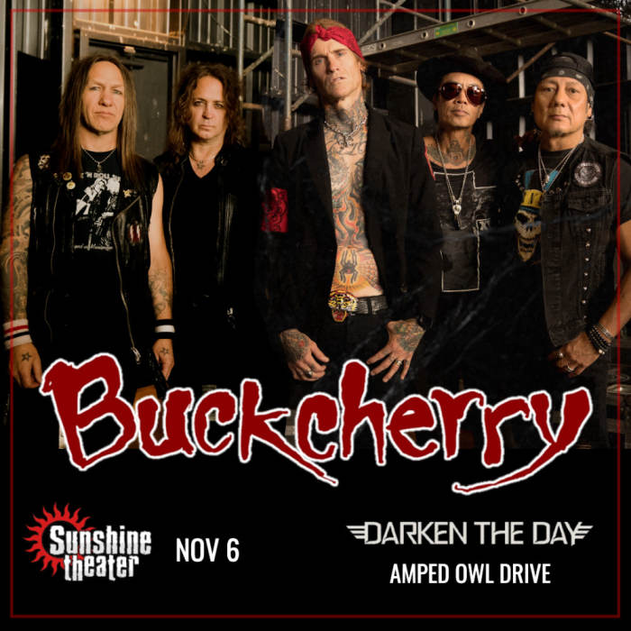 Buckcherry * Darken The Day * Amped Owl Drive 
