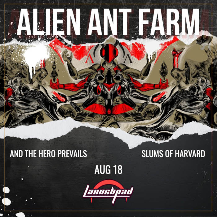 Alien Ant Farm * And The Hero Prevails * Slums Of Harvard 