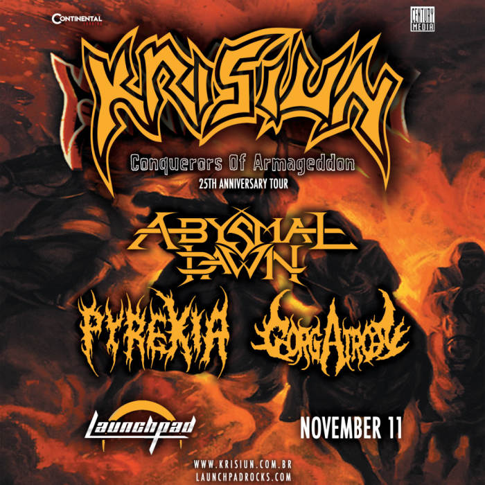Krisiun * Abysmal Dawn * Pyrexia * Gorgatron